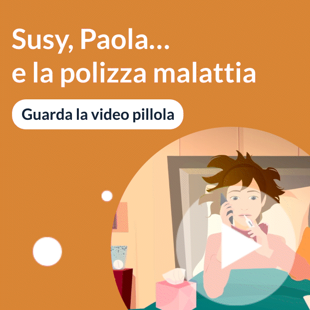 Susy, Paola... e la polizza malattia Susy, Paola... e la polizza malattia